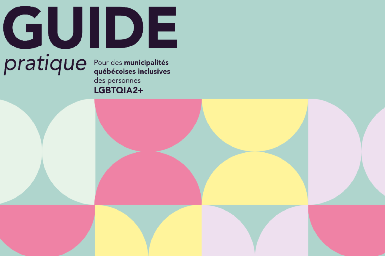 Un nouveau guide québécois pour l’inclusion des personnes LGBTQIA2+ au municipal